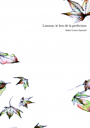 L'amour, le lien de la perfection