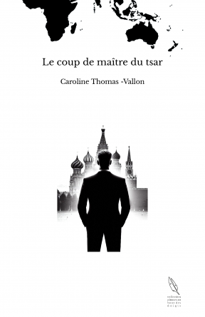 Le coup de maître du tsar