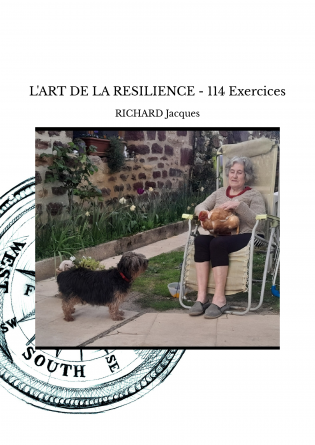 L'ART DE LA RESILIENCE - 114 Exercices