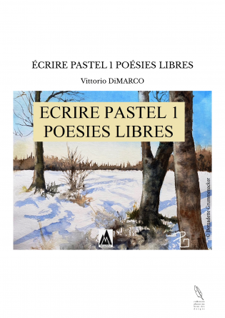 ÉCRIRE PASTEL 1 POÉSIES LIBRES