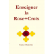 Enseigner la Rose+Croix