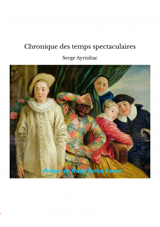 Chronique des temps spectaculaires