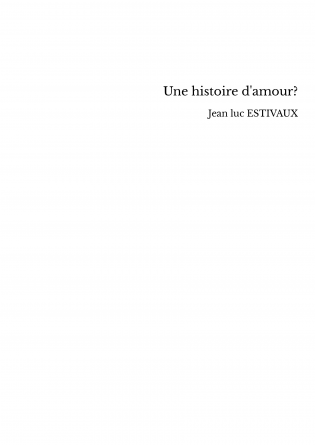 Une histoire d'amour?