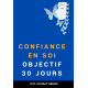 Confiance en soi : Objectif 30 jours