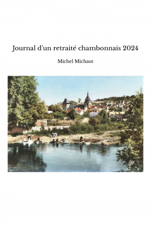 Journal d'un retraité chambonnais 2024