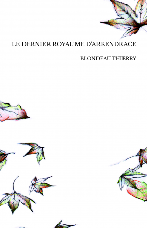 LE DERNIER ROYAUME D'ARKENDRACE