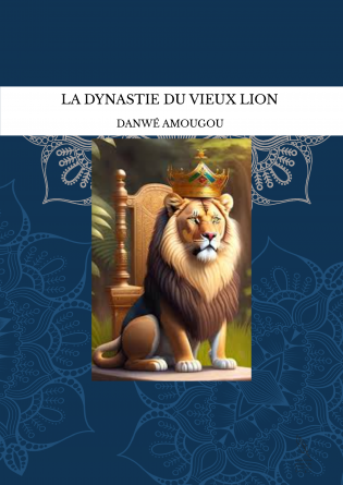 LA DYNASTIE DU VIEUX LION 