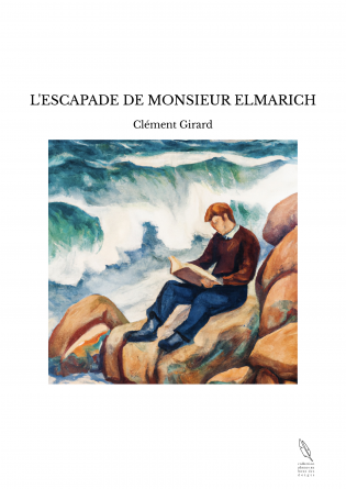 L'ESCAPADE DE MONSIEUR ELMARICH