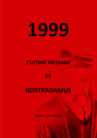 1999, L'Ultime Message de Nostradamus