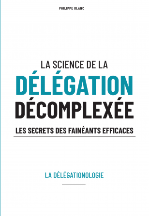 La science de la délégation décomplexé