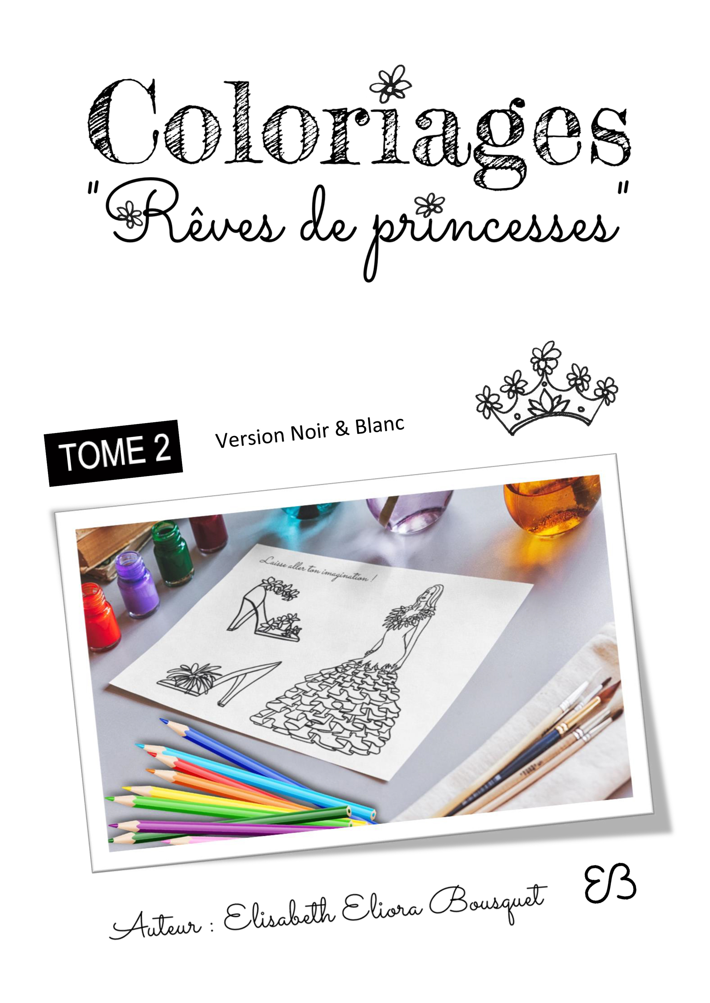 COLORIAGES RÊVES DE PRINCESSES - 2