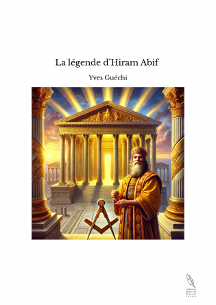 La légende d’Hiram Abif 