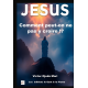 Jésus Comment peut-on ne pas y croire