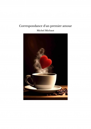 Correspondance d'un premier amour