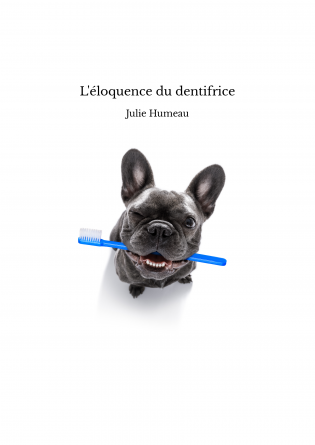 L'éloquence du dentifrice