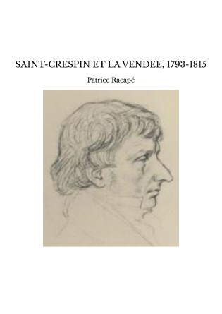 SAINT-CRESPIN ET LA VENDEE, 1793-1815