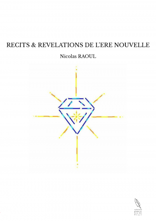 RECITS & REVELATIONS DE L'ERE NOUVELLE