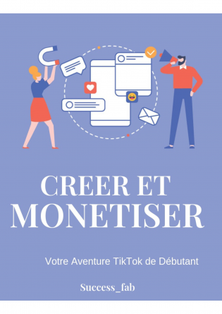 CREER ET MONETISER TikTok