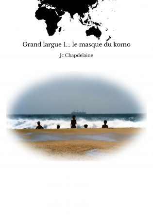 Grand largue 1... le masque du komo