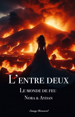 L'Entre deux - Le monde de feu