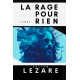 La rage pour rien