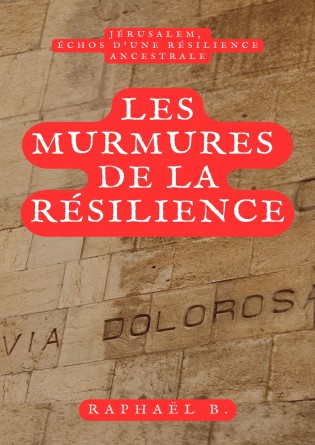 LES MURMURES DE LA RESILIENCE