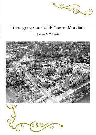 Temoignages sur la 2E Guerre Mondiale