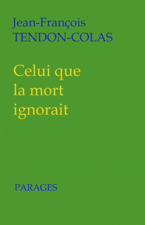 Celui que la mort ignorait