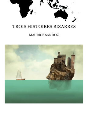 TROIS HISTOIRES BIZARRES