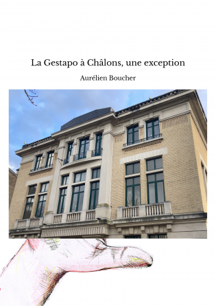 La Gestapo à Châlons, une exception