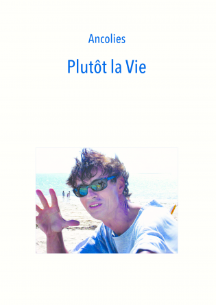 Plutôt la vie