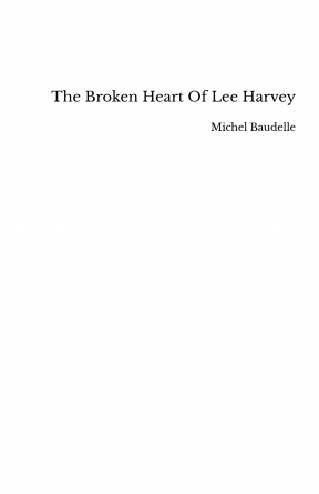 The Broken Heart Of Lee Harvey