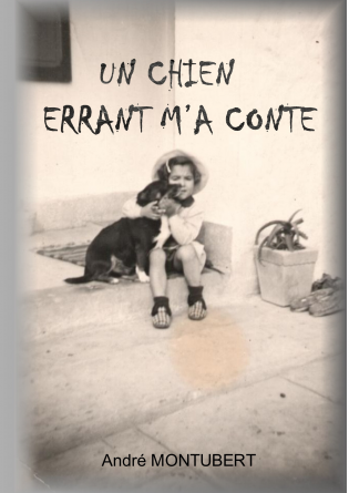 UN CHIEN ERRANT M'A CONTE