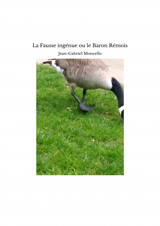 La Fausse ingénue ou le Baron Rémois