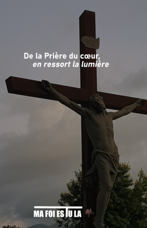 Prière du coeur, en ressort la lumière