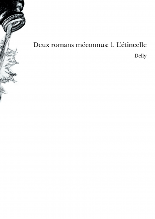 Deux romans méconnus: 1. L'étincelle