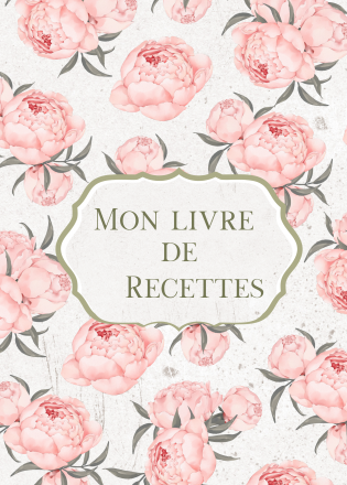 Mon livre de recettes Pivoines