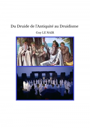 Du Druide de l'Antiquité au Druidisme 