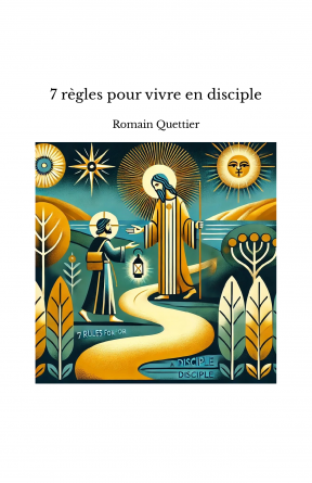 7 règles pour vivre en disciple