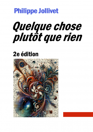 Quelque chose plutôt que rien (2e éd.)