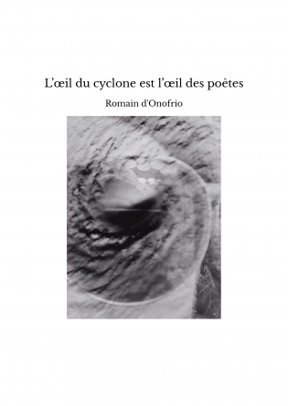 L’œil du cyclone est l’œil des poètes