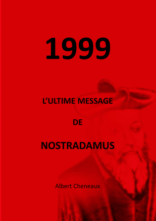 1999, L'Ultime Message de Nostradamus