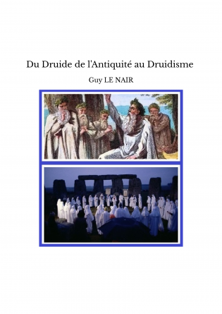 Du Druide de l'Antiquité au Druidisme 