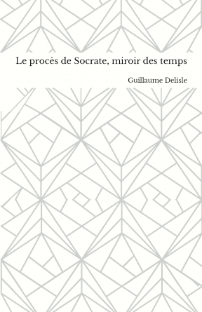 Le procès de Socrate, miroir des temps