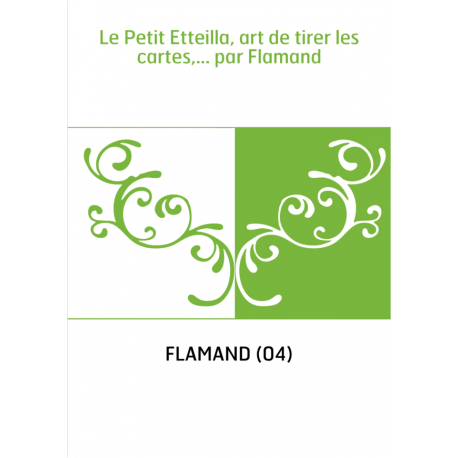 Le Petit Etteilla Art De Tirer Les Cartes Par Flamand Bnf - 