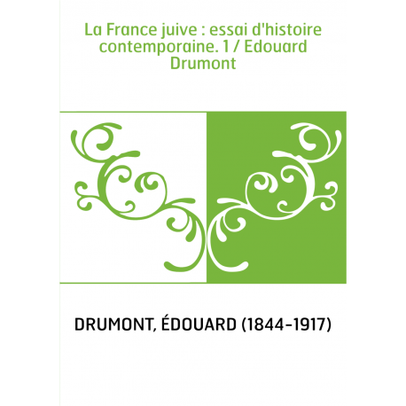 La France Juive Edouard Drumont