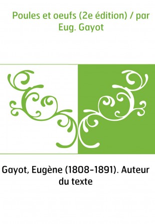 Poules et oeufs (2e édition) / par Eug. Gayot