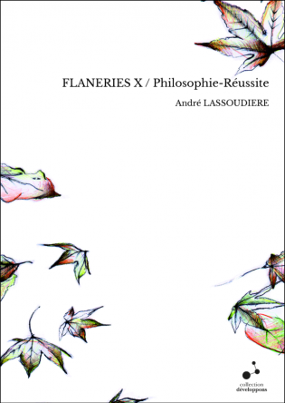 FLANERIES X / Philosophie-Réussite